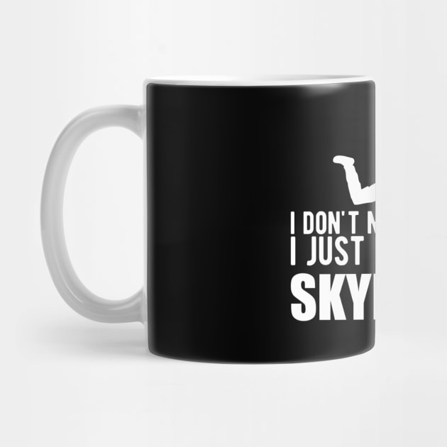 Skydiver - I don't need therapy, I just need to go skydiving by KC Happy Shop